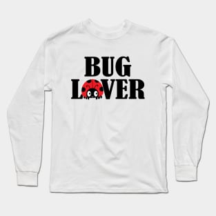 Bug Lover Cute Ladybug Lady bird Insect Shirt for Kids and Adults Long Sleeve T-Shirt